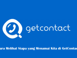 Cara Melihat Siapa yang Menamai Kita di GetContact