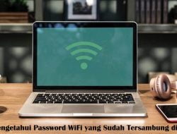 Cara Mengetahui Password WiFi yang Sudah Tersambung di Laptop